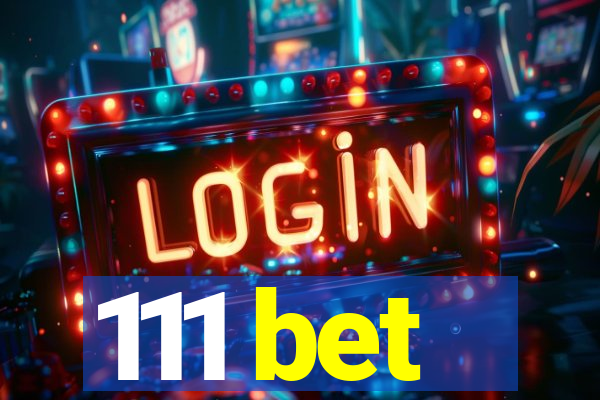 111 bet